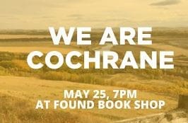 Cochrane locals share their captivating personal stories.