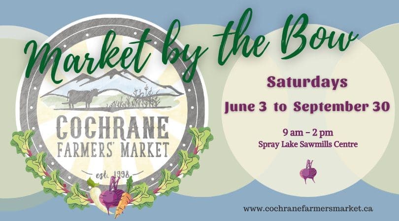 Cochrane Farmers Market – Market by the Bow 2023